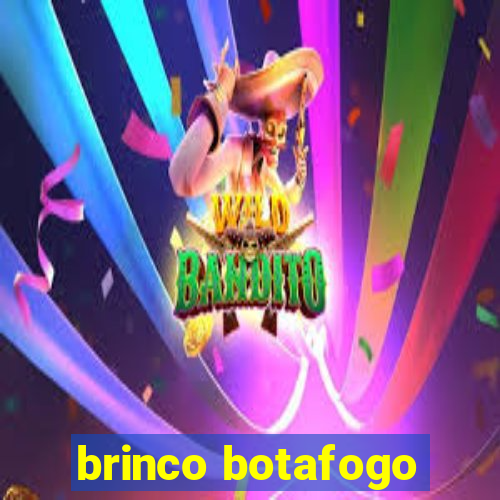 brinco botafogo